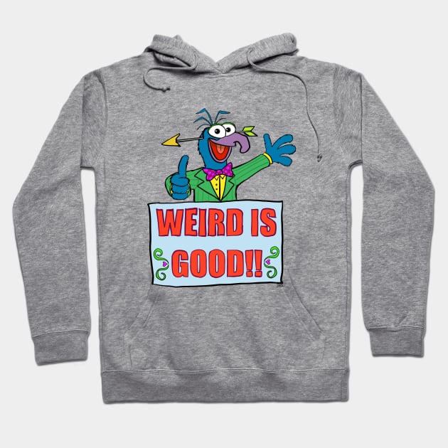 Weird is good! Hoodie by wolfmanjaq